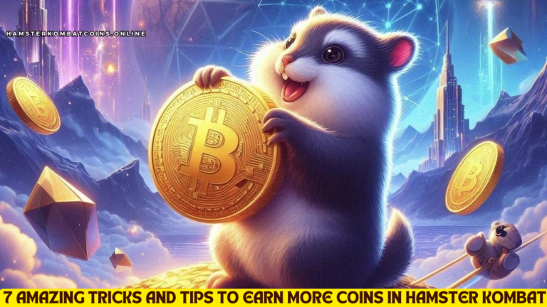 Top 7 amazing tricks and tips to earn more coins in Hamster Kombat