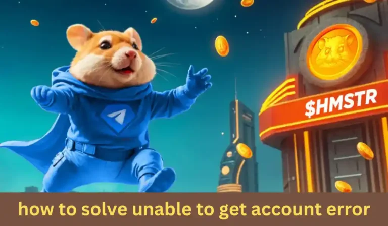 how to solve unable to get account error info in Hamster Kombat